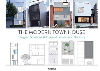 The Modern Townhouse: Original Solutions & Unusual Locations In The City