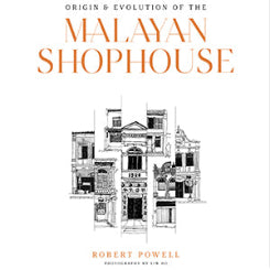 Origin & Evolution Of The Malayan Shophouse