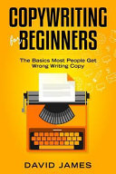 Copywriting For Beginners: The Basics Most People Get Wrong Writing Copy