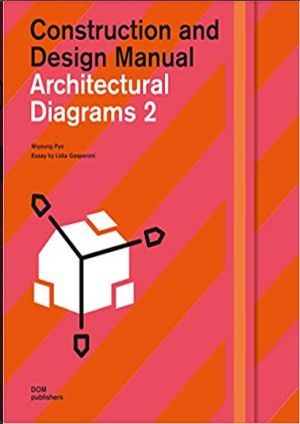 Architectural Diagrams 2: Construction and Design Manual