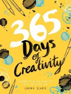 365 Days Of Creativity: Inspire Your Imagination With Art Every Day