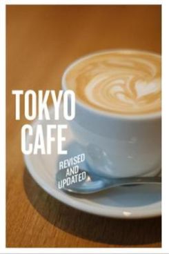 Tokyo Cafe Revised And Updated