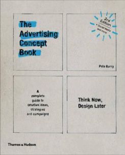 Advertising Concept Book 3ed : Think Now, Design Later