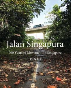 Jalan Singapura: 700 Years Of Movement In Singapore