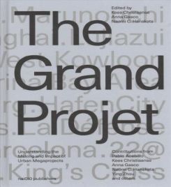 The Grand Projet - Understanding The Making And Impact Of Urban Mega Projects