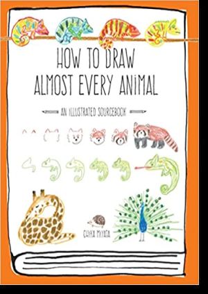 How to Draw Almost Every Animal An Illustrated Sourcebook