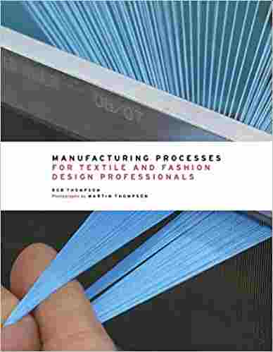 Manufacturing Processes for Textile and Fashion Design Professionals Hardcover