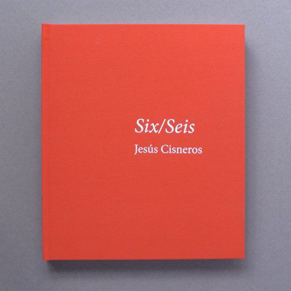 Six/seis By Jes�s Cisneros