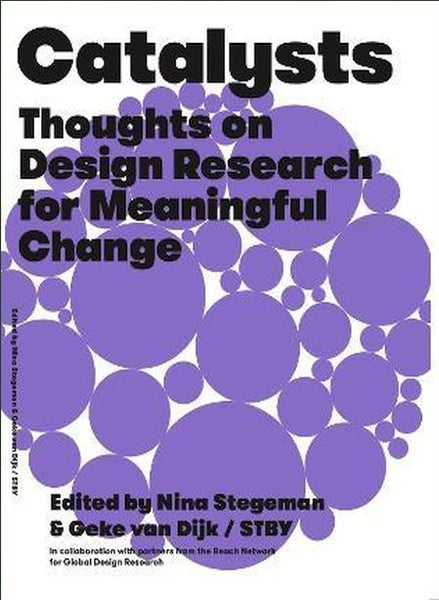 Catalysts Thoughts On Design Research For Meaningful Change