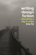 Writing Design Fiction Relocating A City In Crisis