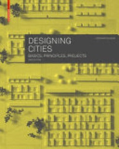 Designing Cities Basics, Principles, Projects (architecture)